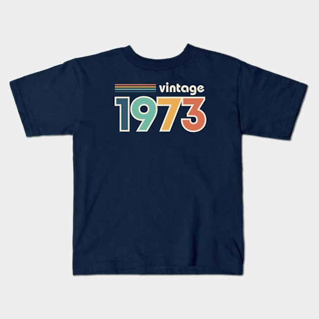 Vintage 1973 50th Birthday Retro Kids T-Shirt by orangedan